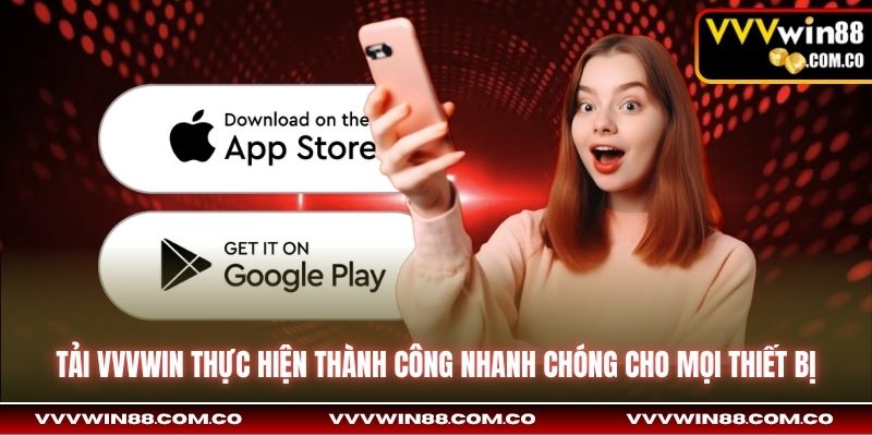 Tải VVVWin thực hiện thành công nhanh chóng cho mọi thiết bị