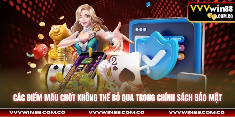 Các điểm mấu chốt không thể bỏ qua trong chính sách bảo mật