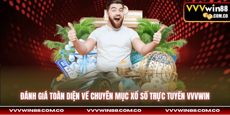 Đánh giá toàn diện về chuyên mục xổ số trực tuyến Vvvwin
