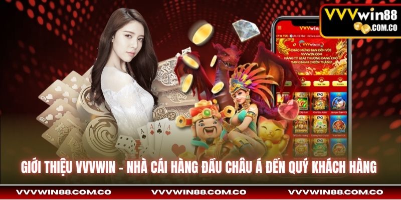 Giới thiệu VVVWin - nhà cái hàng đầu châu Á đến quý khách hàng